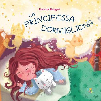 La principessa dormigliona. Ediz. a colori - Barbara Bongini - Libro Pane e Sale 2023, Albi illustrati | Libraccio.it
