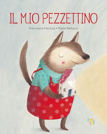 Il mio pezzettino. Ediz. a colori - Francesca Fanizza - Libro Pane e Sale 2023, Albi illustrati | Libraccio.it