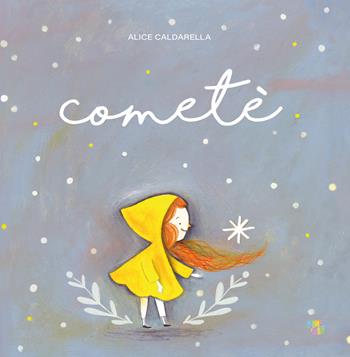 Cometè. Ediz. a colori - Alice Caldarella - Libro Pane e Sale 2023, Albi illustrati | Libraccio.it