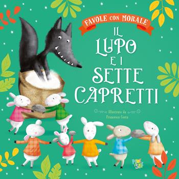 Il lupo e i sette capretti. Favole con morale. Ediz. a colori - Stefania Leonardi Hartley - Libro Pane e Sale 2023 | Libraccio.it