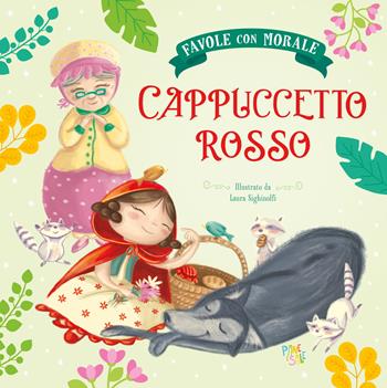 Cappuccetto Rosso. Favole con morale. Ediz. a colori - Stefania Leonardi Hartley - Libro Pane e Sale 2023 | Libraccio.it