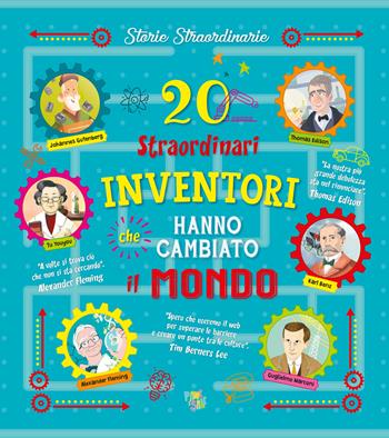 20 straordinari inventori che hanno cambiato il mondo - Gabriella Santini - Libro Pane e Sale 2024, Storie straordinarie | Libraccio.it