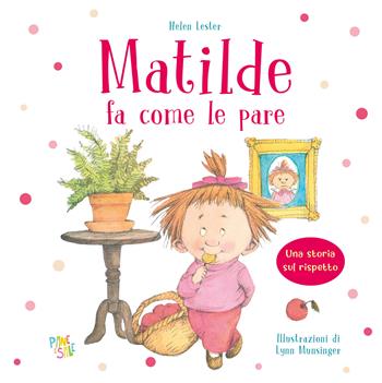Matilde fa come le pare - Helen Lester - Libro Pane e Sale 2024 | Libraccio.it