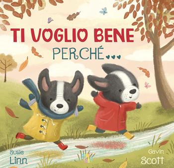 Ti voglio bene perché. Ediz. a colori - Susie Linn - Libro Pane e Sale 2024, Piccole storie | Libraccio.it