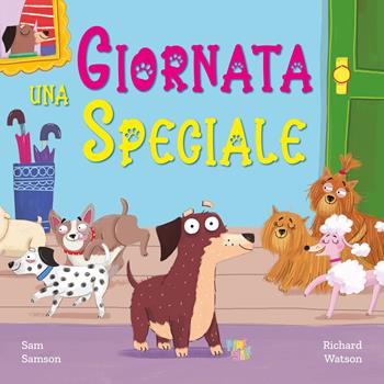 Una giornata speciale. Ediz. a colori - Sam Samson - Libro Pane e Sale 2024, Piccole storie | Libraccio.it