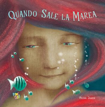 Quando sale la marea. Ediz. a colori - Milena Jahier - Libro Pane e Sale 2024, Albi illustrati | Libraccio.it