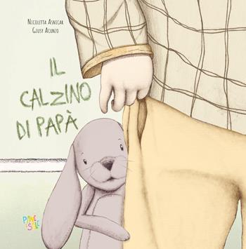 Il calzino di papà. Ediz. a colori - Nicoletta Asnicar - Libro Pane e Sale 2024, Albi illustrati | Libraccio.it
