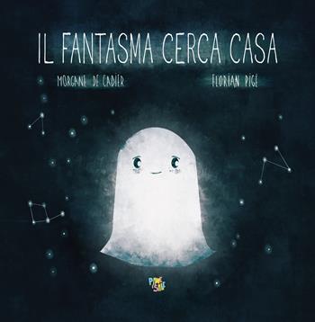 Il fantasma cerca casa. Ediz. a colori - Morgane De Cadier - Libro Pane e Sale 2024, Mini albi | Libraccio.it