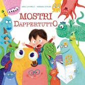 Mostri dappertutto. Ediz. a colori