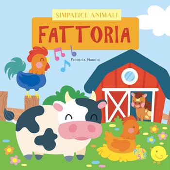 Fattoria. Ediz. a colori - Federica Nurchi - Libro Pane e Sale 2025 | Libraccio.it
