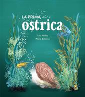 La prima ostrica. Ediz. a colori