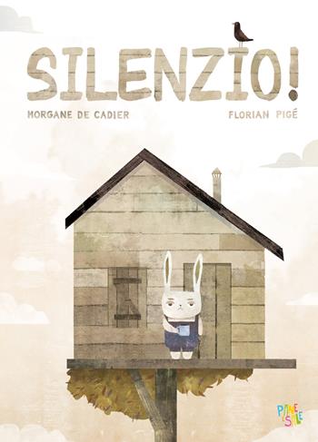 Silenzio! Ediz. a colori - Morgane De Cadier - Libro Pane e Sale 2025, Albi illustrati | Libraccio.it