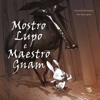 Mostro Lupo e maestro Gam. Ediz. a colori - Mei Boyington - Libro Pane e Sale 2025, Mini albi | Libraccio.it