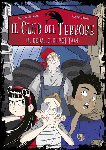 Il dedalo di rottami. Il club del terrore - Marco Dazzani - Libro Pane e Sale 2025 | Libraccio.it