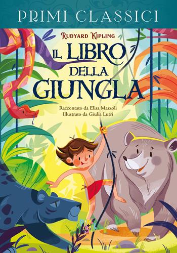 Il libro della giungla - Elisa Mazzoli, G. Lutri - Libro Pane e Sale 2025, I primi classici | Libraccio.it