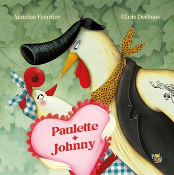 Paulette+Johnny. Ediz. a colori - Annelise Heurtier - Libro Pane e Sale 2025, Mini albi | Libraccio.it