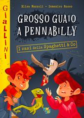 Grosso guaio a Pennabilly. Nuova ediz.