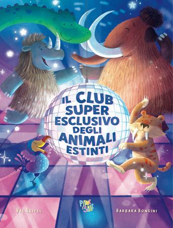 Il club super esclusivo degli animali estinti - Val Reiyel - Libro Pane e Sale 2026, Albi illustrati | Libraccio.it