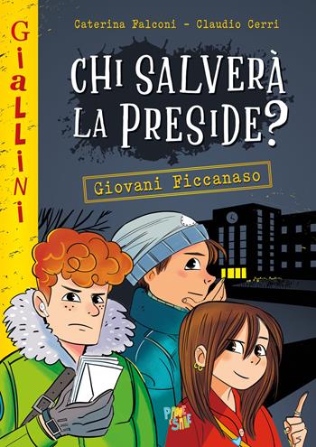 Chi salverà la preside? Nuova ediz. - Caterina Falconi - Libro Pane e Sale 2026, I giallini | Libraccio.it