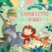 Cappuccetto Rosso. Favole con morale. Ediz. a colori