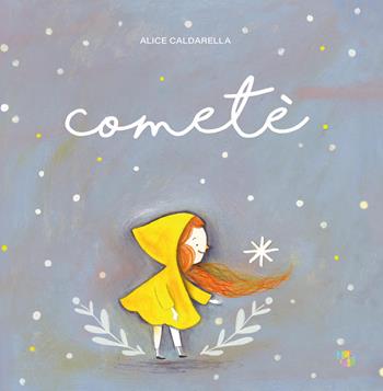 Cometè. Ediz. a colori - Alice Caldarella - Libro Pane e Sale 2026, Mini albi | Libraccio.it