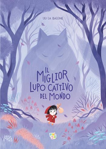 Il miglior lupo cattivo del mondo. Ediz. a colori - Lili La Baleine - Libro Pane e Sale 2026, Albi illustrati | Libraccio.it