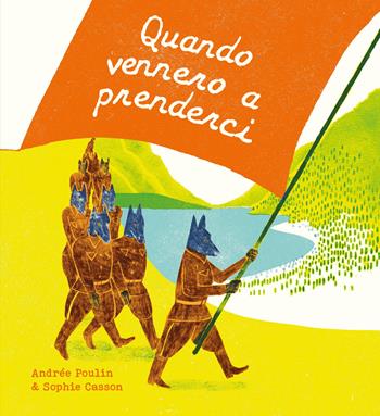 Quando vennero a prenderci. Ediz. a colori - Andrée Poulin - Libro Pane e Sale 2027, Albi illustrati | Libraccio.it