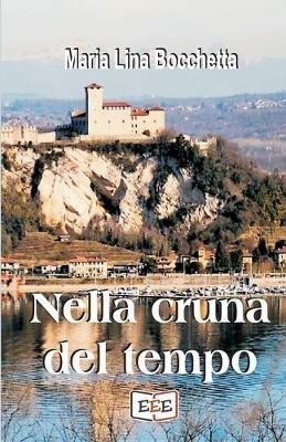Nella cruna del tempo - Maria Lina Bocchetta - Libro EEE - Edizioni Tripla E 2019 | Libraccio.it