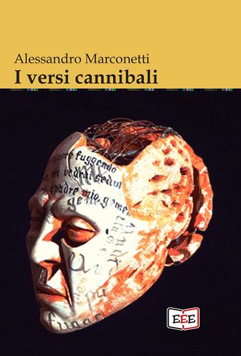 I versi cannibali - Alessandro Marconetti - Libro EEE - Edizioni Tripla E 2021 | Libraccio.it