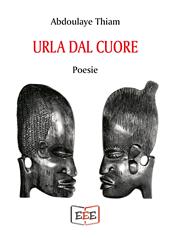 Urla dal cuore. Ediz. francese e italiana