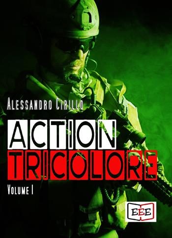 Action Tricolore: Schiavi della vendetta-ArmaBianca. Vol. 1 - Alessandro Cirillo - Libro EEE - Edizioni Tripla E 2020 | Libraccio.it