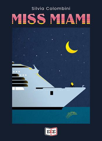 Miss Miami - Silvia Colombini - Libro EEE - Edizioni Tripla E 2020 | Libraccio.it