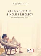 Chi lo dice che single è meglio? Alla ricerca delle vie di mezzo
