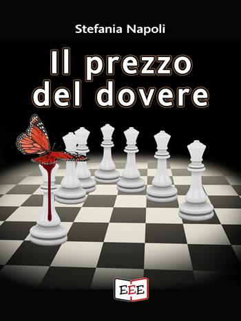 Il prezzo del dovere - Stefania Napoli - Libro EEE - Edizioni Tripla E 2021 | Libraccio.it