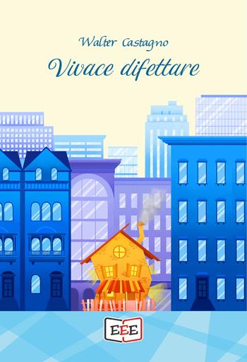 Vivace difettare - Walter Castagno - Libro EEE - Edizioni Tripla E 2021 | Libraccio.it