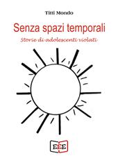 Senza spazi temporali. Storie di adolescenti violati