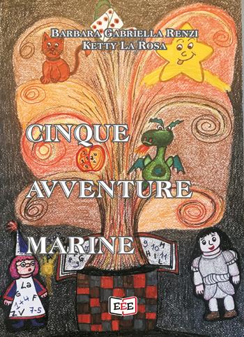Cinque avventure marine - Barbara Gabriella Renzi - Libro EEE - Edizioni Tripla E 2022 | Libraccio.it