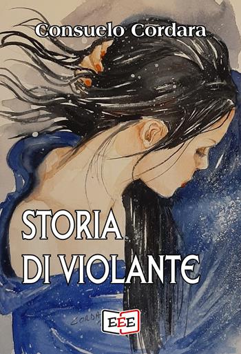 Storia di Violante - Consuelo Cordara - Libro EEE - Edizioni Tripla E 2022 | Libraccio.it