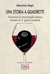 Una storia a quadretti. Avventure di una famiglia italiana durante la II guerra mondiale