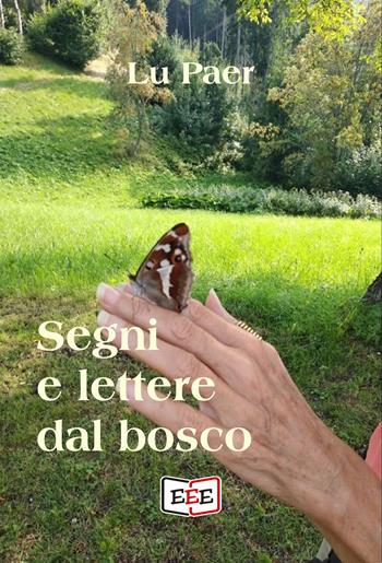 Segni e lettere dal bosco - Lu Paer - Libro EEE - Edizioni Tripla E 2022 | Libraccio.it