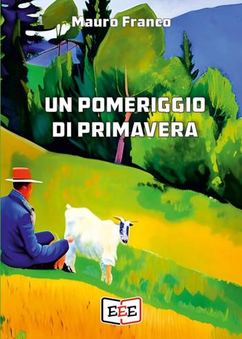 Un pomeriggio di primavera - Mauro Franco - Libro EEE - Edizioni Tripla E 2023 | Libraccio.it