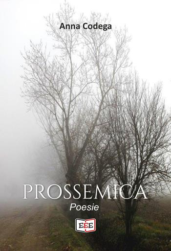 Prossemica - Anna Codega - Libro EEE - Edizioni Tripla E 2023 | Libraccio.it