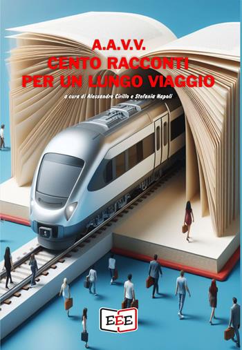 Cento racconti per un lungo viaggio  - Libro EEE - Edizioni Tripla E 2024, Poësis | Libraccio.it
