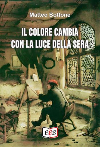 Il colore cambia con la luce della sera - Matteo Bottone - Libro EEE - Edizioni Tripla E 2024, Grande e piccola storia | Libraccio.it