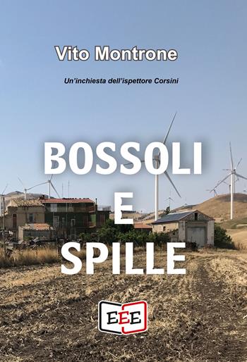 Bossoli e spille. Un'inchiesta dell'ispettore Corsini - Vito Montrone - Libro EEE - Edizioni Tripla E 2025 | Libraccio.it