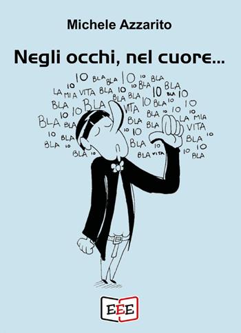 Negli occhi, nel cuore... - Michele Azzarito - Libro EEE - Edizioni Tripla E 2025, Poësis | Libraccio.it