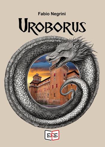 Uroborus - Fabio Negrini - Libro EEE - Edizioni Tripla E 2025, Altrimondi | Libraccio.it