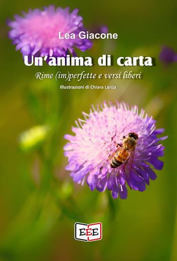 Un'anima di carta. Rime (im)perfette e versi liberi - Lea Giacone - Libro EEE - Edizioni Tripla E 2025, Poësis | Libraccio.it