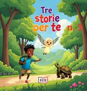 La lucciola Lucilla-La tartaruga Giorgina-Ciao, Amadou! Tre storie per te. Ediz. a colori. Vol. 3