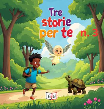 La lucciola Lucilla-La tartaruga Giorgina-Ciao, Amadou! Tre storie per te. Ediz. a colori. Vol. 3 - Franca Rodigari, Piera Rossotti Pogliano, Claudia Ronchi - Libro EEE - Edizioni Tripla E 2026 | Libraccio.it